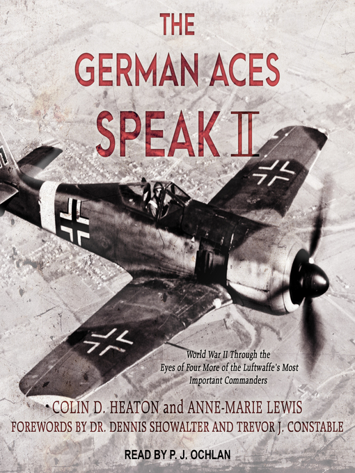 Title details for The German Aces Speak II by Colin D. Heaton - Available
